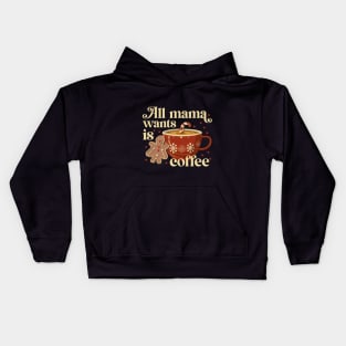 All mama wants is coffee Christmas breakfast Kids Hoodie